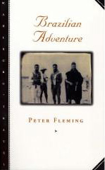 Brazilian Adventure by Peter Fleming